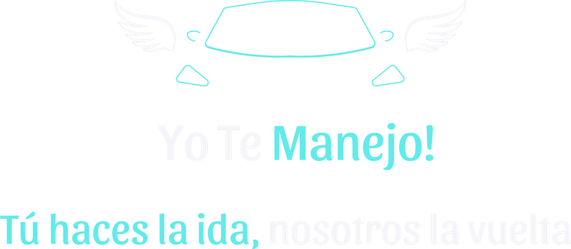 Yo Te Manejo! — Tú haces la ida, nosotros la vuelta